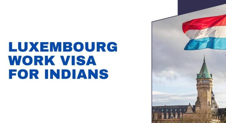 Luxembourg-Work-Visa-for-Indians